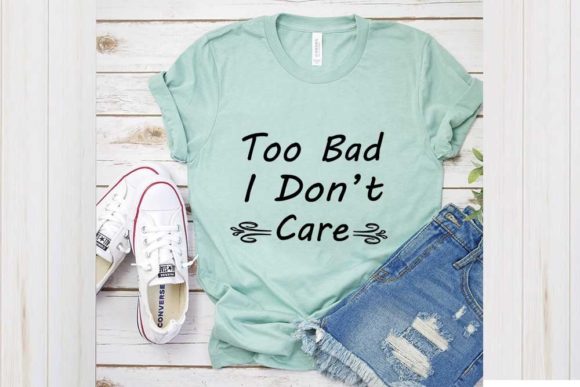 Fun Svg Design, Too Bad I Don’t Care