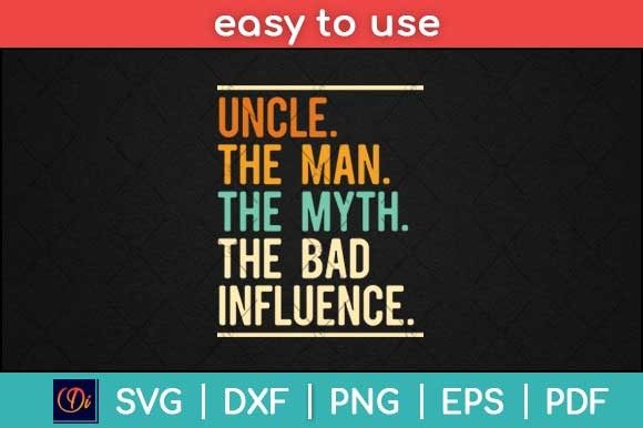 Fun Uncle Man Myth Bad Influence Funny Graphics for Print Templates