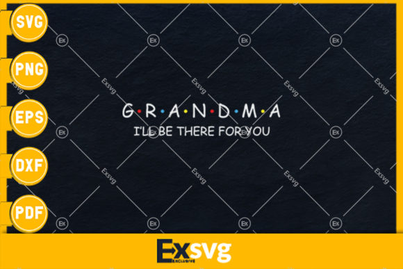 Grandma I’ll Be There for You Graphics