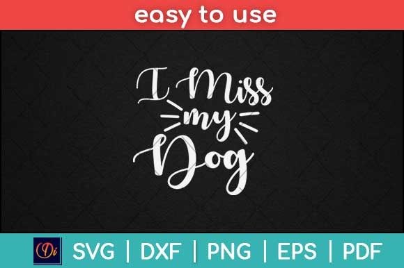 I Miss My Dog Puppy Animal Lover Graphics