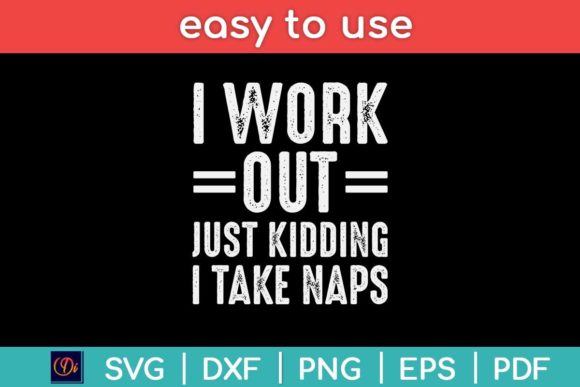 I Work Out Just Kidding I Take Naps Graphics