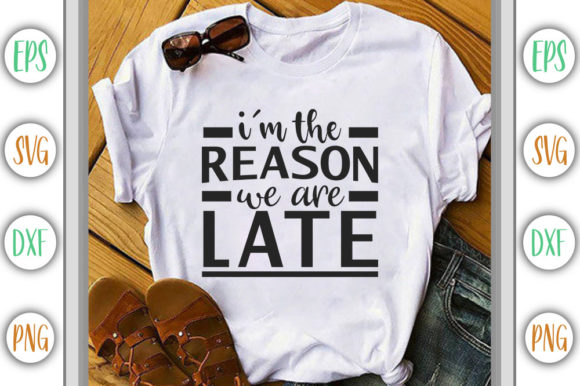 I’m the Reason We Are Late