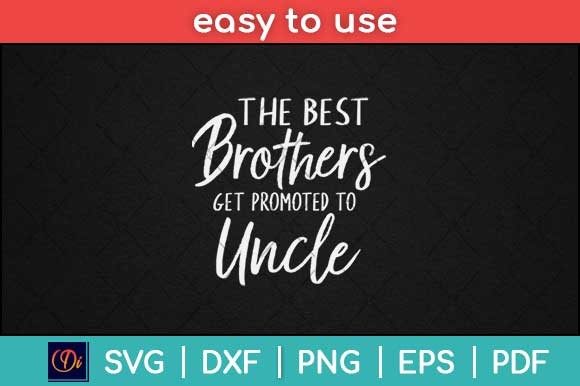 Mens Best Brothers Get Promoted to Uncle Graphics