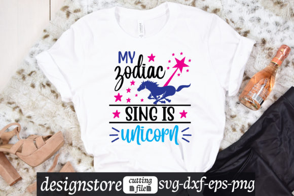 My Zodiac Sing is Unicorn Svg Graphics for T-Shirt Designs