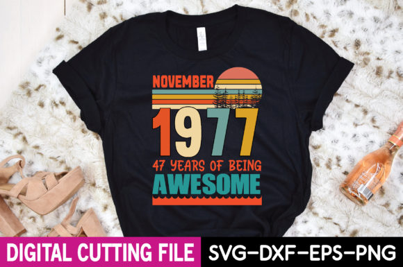November 1977 47 Years of Being Awesome Graphics