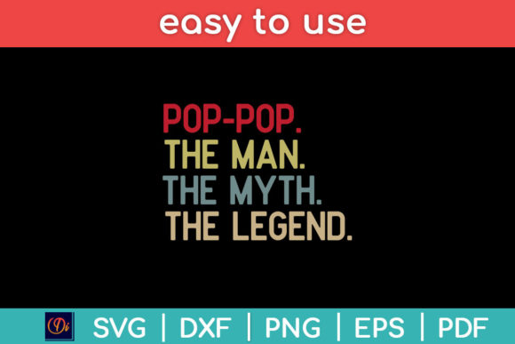 Pop-Pop the Man the Myth the Legend Svg