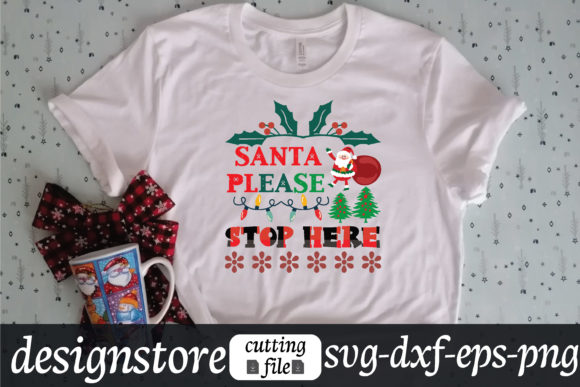 Santa Please Stop Here Graphics for T-Shirt Designs
