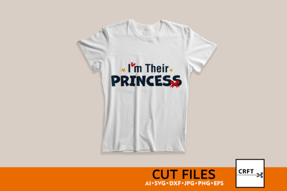 Sublimation SVG Files I’m Their PRINCESS for Graphics and Print Templates