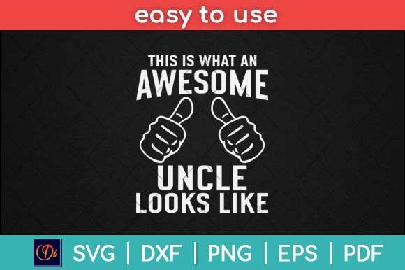 This is What an Awesome Uncle Looks Like Graphics